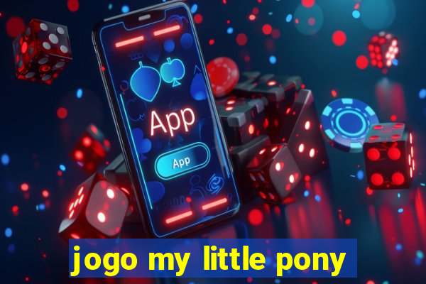 jogo my little pony