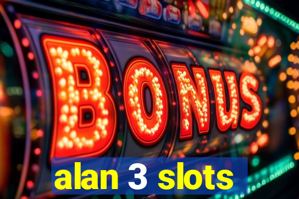 alan 3 slots