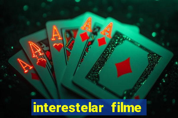 interestelar filme completo dublado telegram interestelar