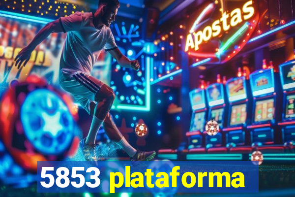 5853 plataforma