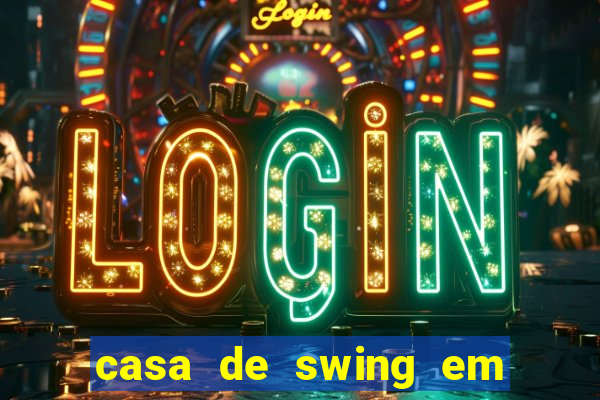 casa de swing em foz do iguacu