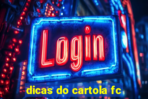 dicas do cartola fc