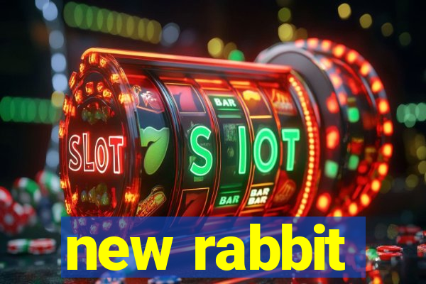 new rabbit