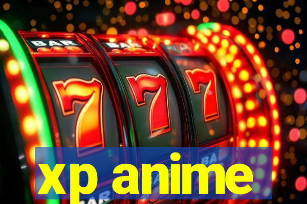 xp anime