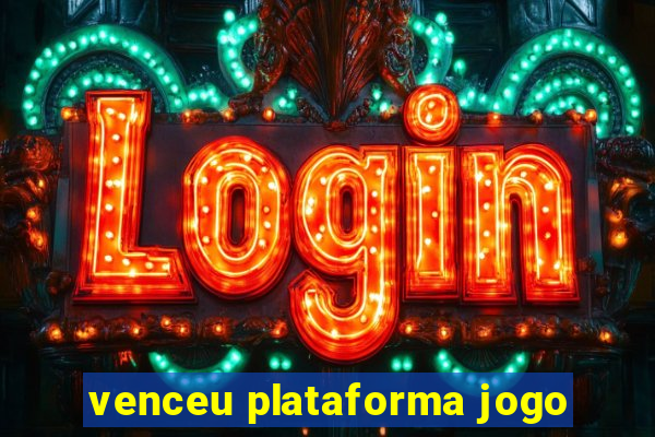 venceu plataforma jogo