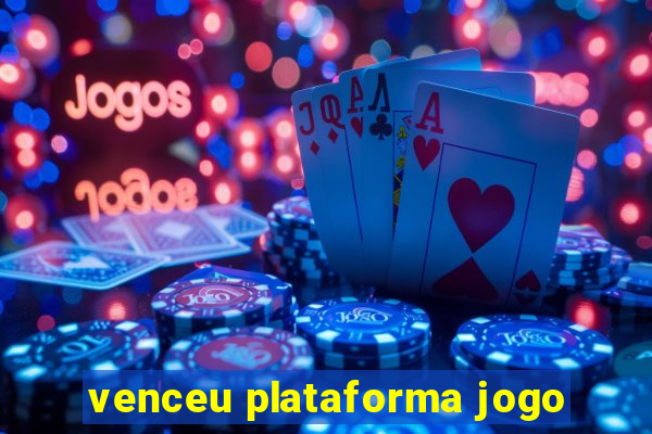 venceu plataforma jogo