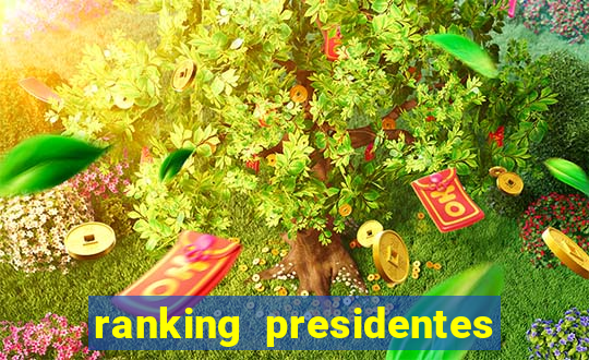 ranking presidentes do brasil