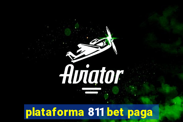 plataforma 811 bet paga