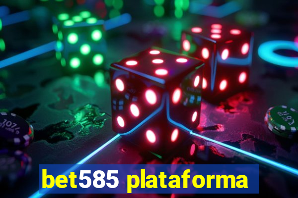 bet585 plataforma