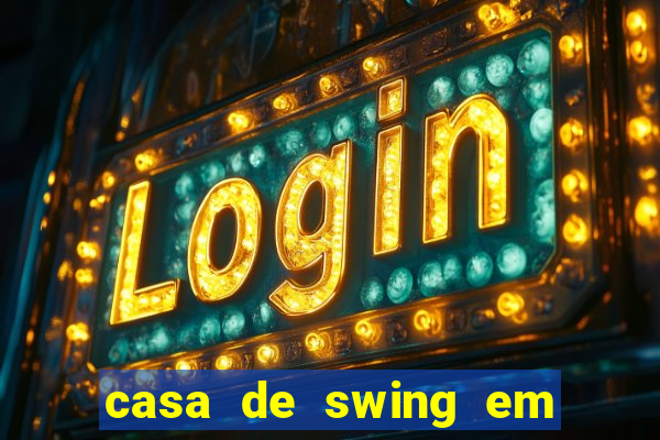 casa de swing em porto seguro