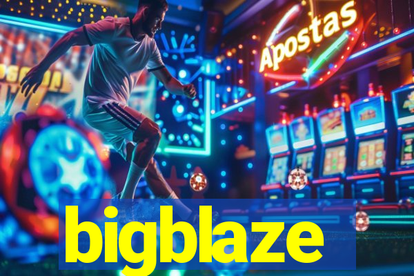 bigblaze