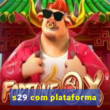 s29 com plataforma