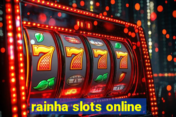 rainha slots online