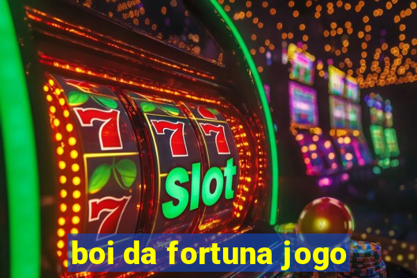 boi da fortuna jogo