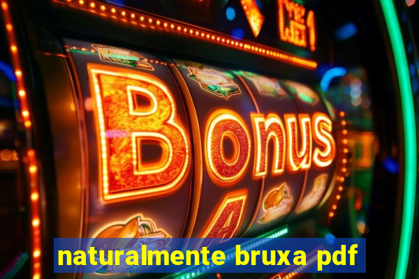 naturalmente bruxa pdf