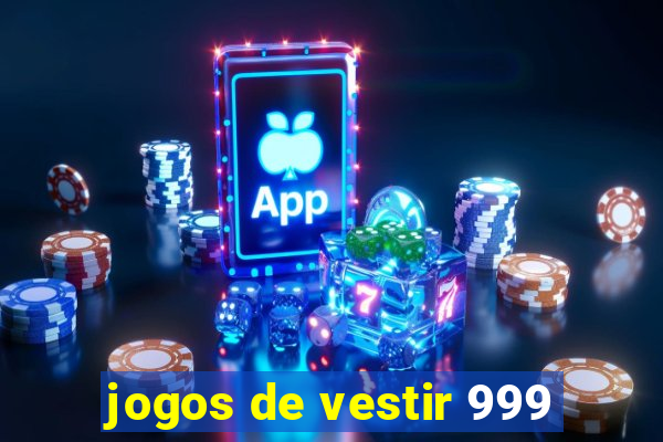 jogos de vestir 999