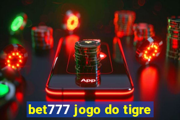 bet777 jogo do tigre