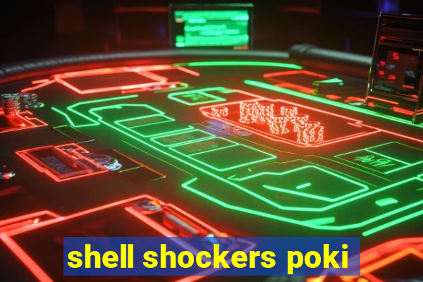 shell shockers poki