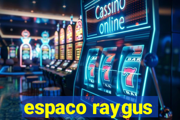 espaco raygus