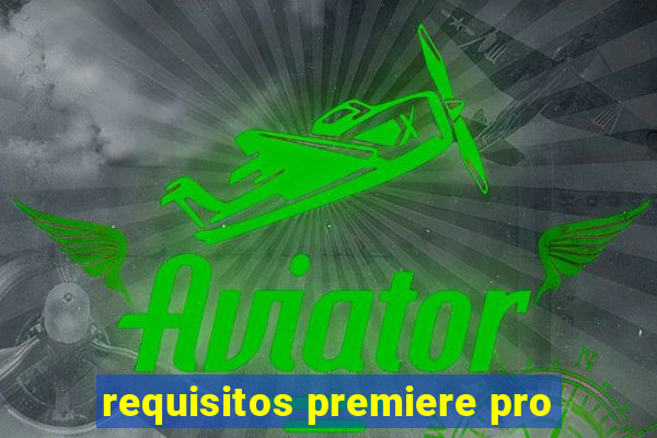 requisitos premiere pro