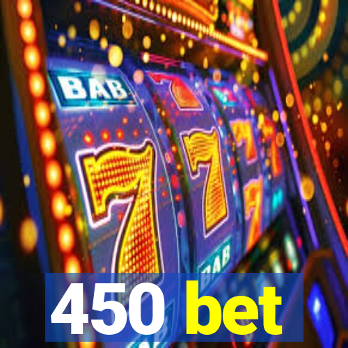 450 bet