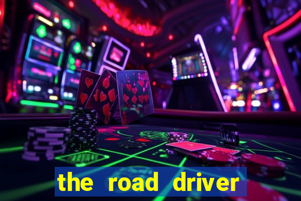 the road driver dinheiro infinito