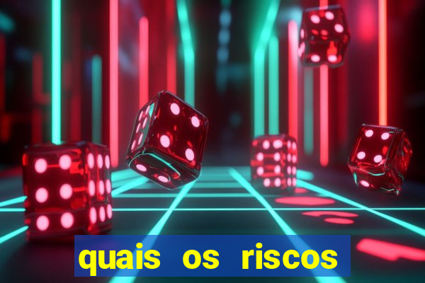 quais os riscos dos jogos de aposta