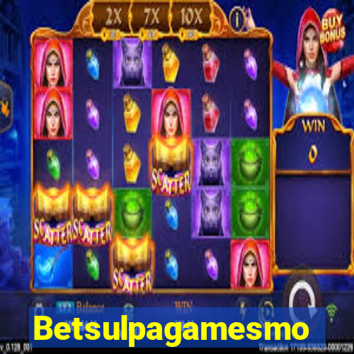 Betsulpagamesmo