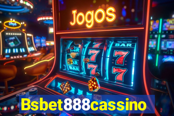 Bsbet888cassino