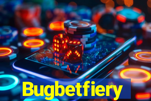 Bugbetfiery