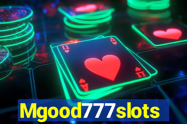 Mgood777slots