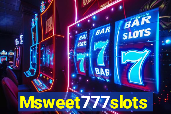 Msweet777slots