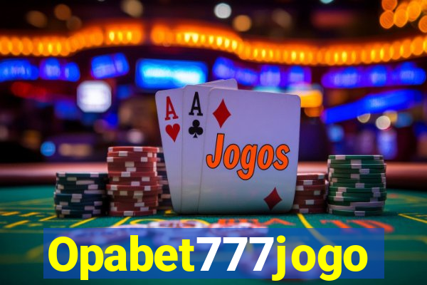 Opabet777jogo