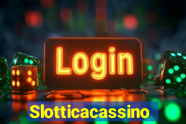 Slotticacassino