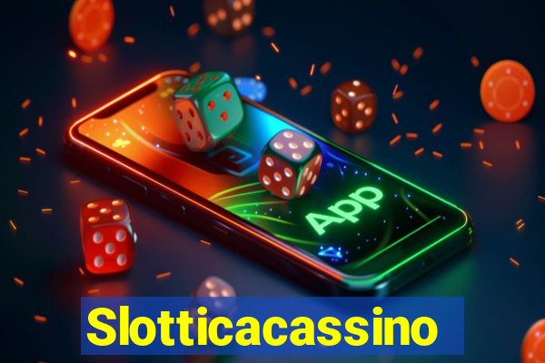 Slotticacassino