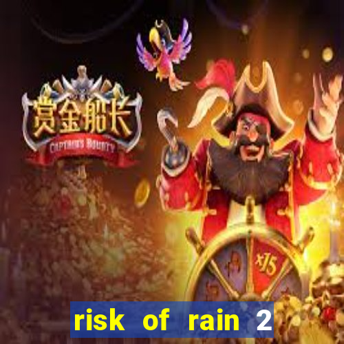 risk of rain 2 tier list