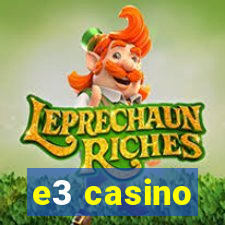 e3 casino