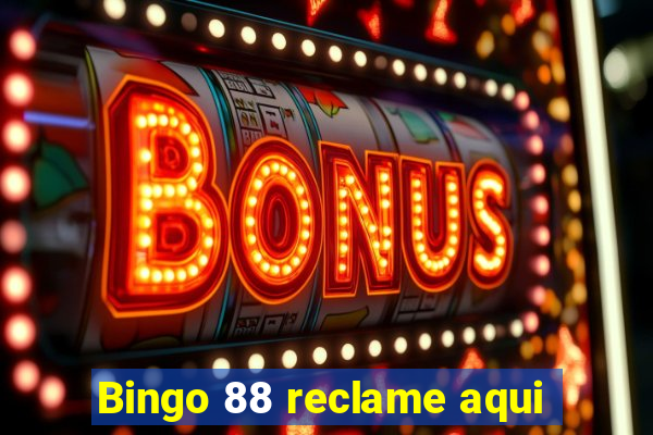 Bingo 88 reclame aqui