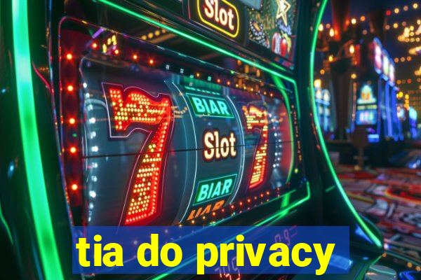 tia do privacy