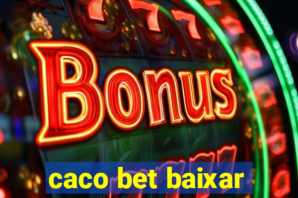 caco bet baixar