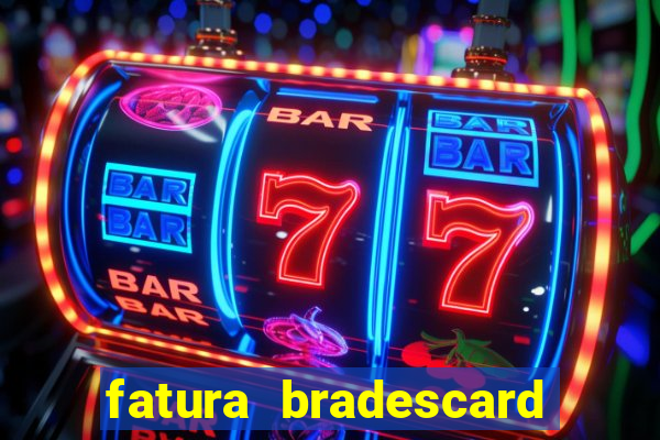 fatura bradescard casas bahia