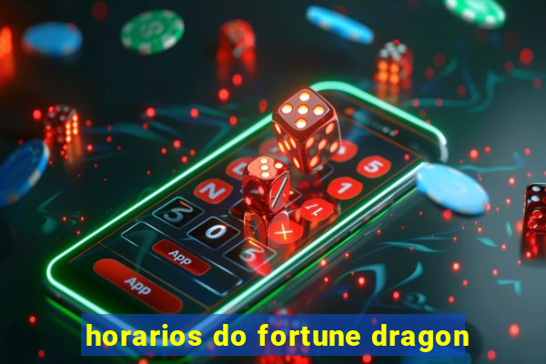 horarios do fortune dragon