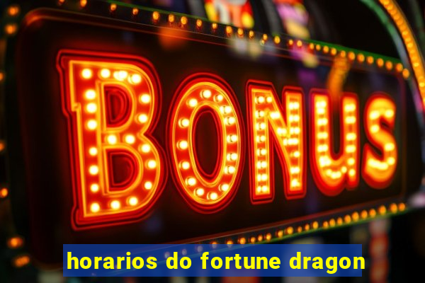 horarios do fortune dragon