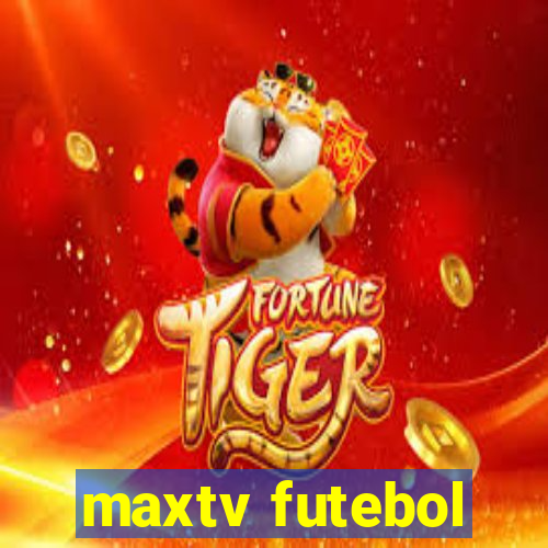 maxtv futebol