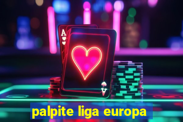 palpite liga europa