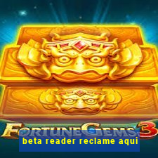 beta reader reclame aqui