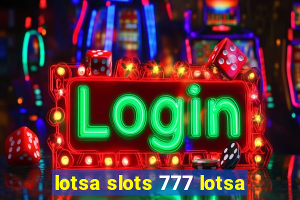 lotsa slots 777 lotsa