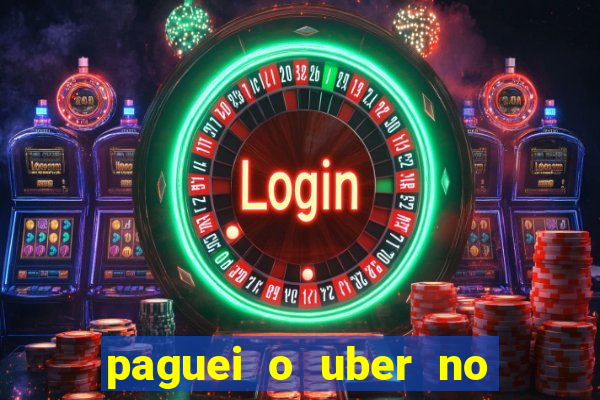 paguei o uber no pix e nao encontrou motorista