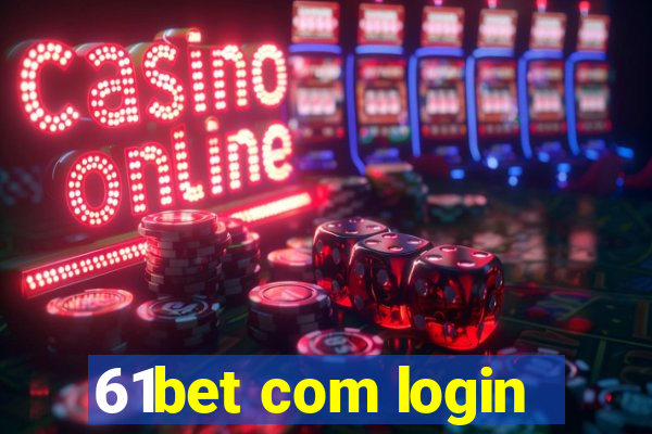 61bet com login