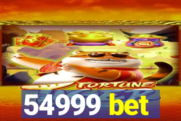 54999 bet